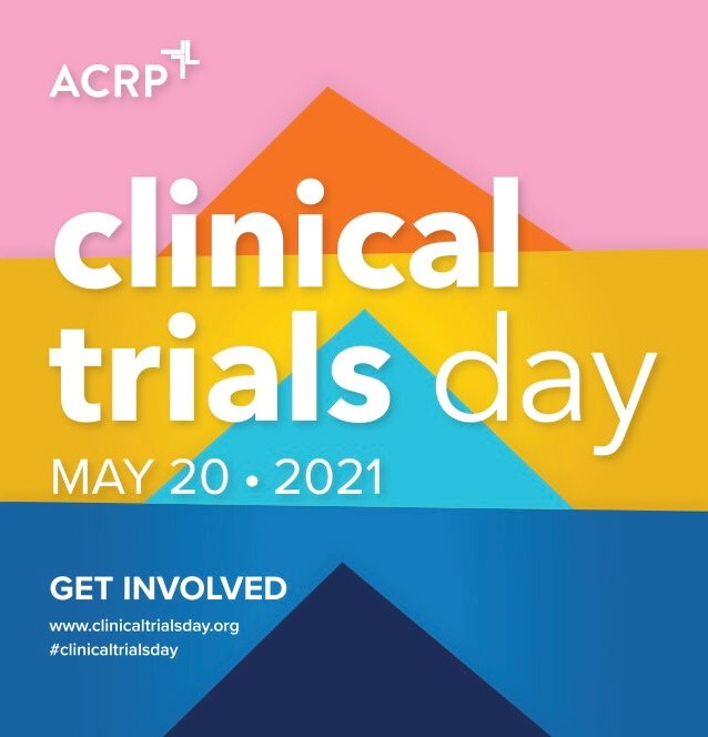 Graphic with text: ACRP - Clinical Trials Day May 20 2021 - Get Involved